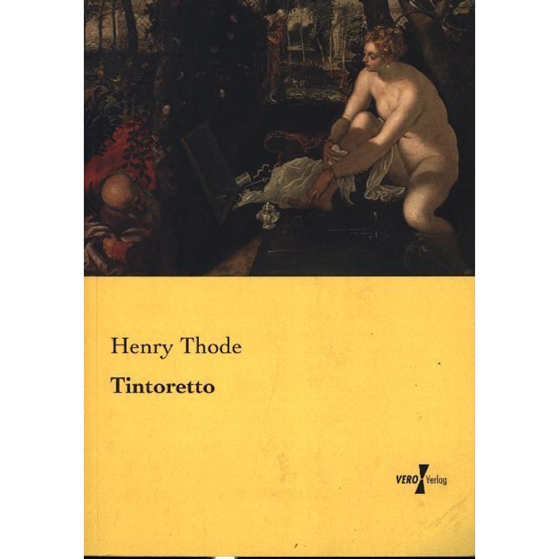 Tintoretto - Henry Thode, Kartoniert (TB) von Vero Verlag in hansebooks GmbH