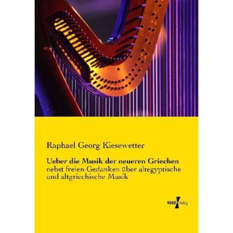 Ueber Die Musik Der Neueren Griechen - Raphael Georg Kiesewetter, Kartoniert (TB) von Vero Verlag in hansebooks GmbH