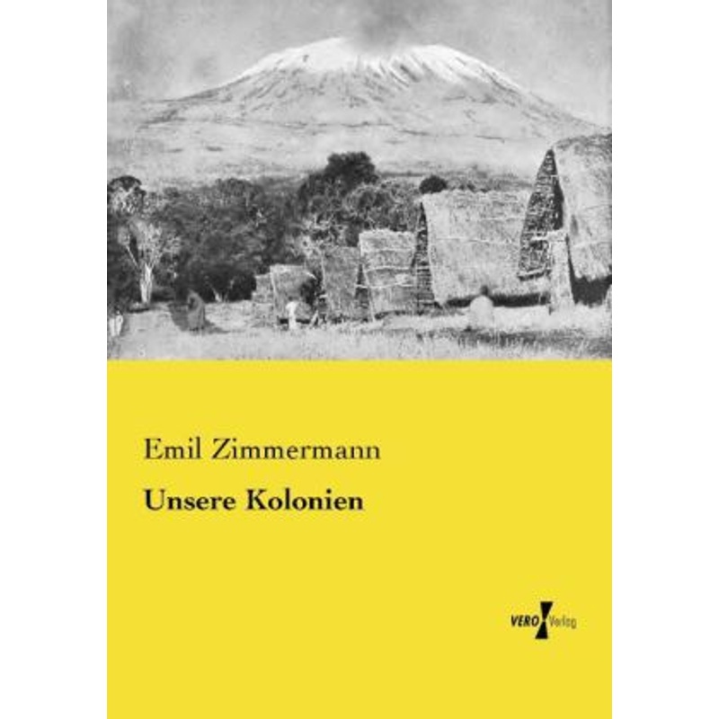 Unsere Kolonien - Emil Zimmermann, Kartoniert (TB) von Vero Verlag in hansebooks GmbH
