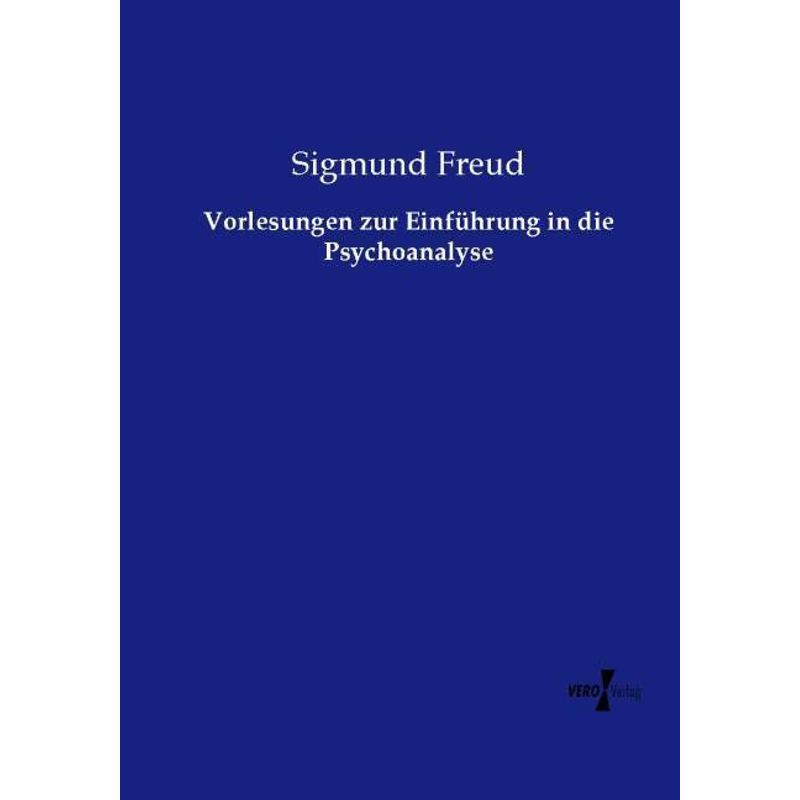 Vorlesungen Zur Einführung In Die Psychoanalyse - Sigmund Freud, Kartoniert (TB) von Vero Verlag in hansebooks GmbH