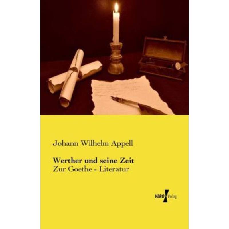 Werther Und Seine Zeit - Johann Wilhelm Appell, Kartoniert (TB) von Vero Verlag in hansebooks GmbH