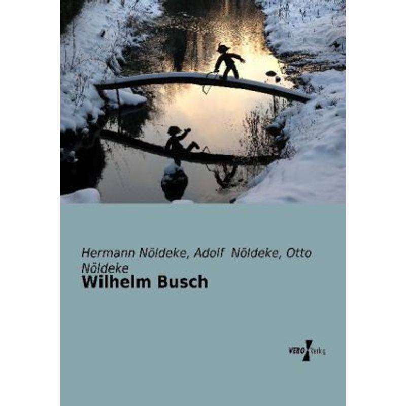 Wilhelm Busch - Hermann Nöldeke, Adolf Nöldeke, Otto Nöldeke, Kartoniert (TB) von Vero Verlag in hansebooks GmbH