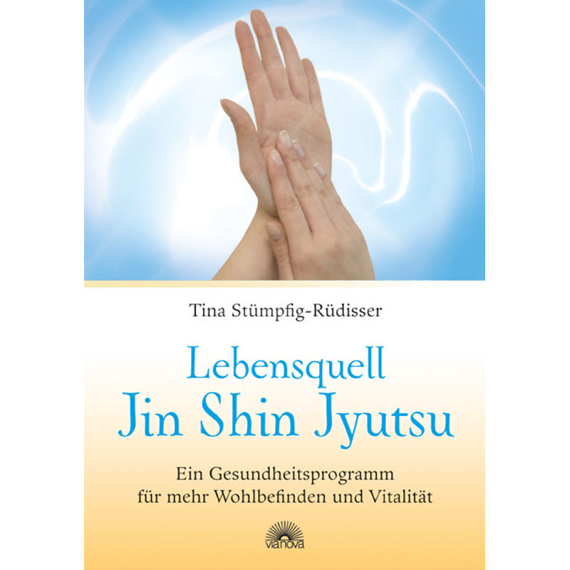Lebensquell Jin Shin Jyutsu - Tina Stümpfig-Rüdisser, Kartoniert (TB) von Via Nova