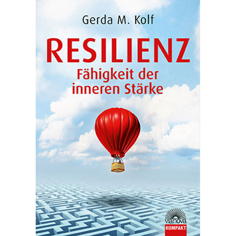 Resilienz - Gerda M. Kolf, Gebunden von Via Nova