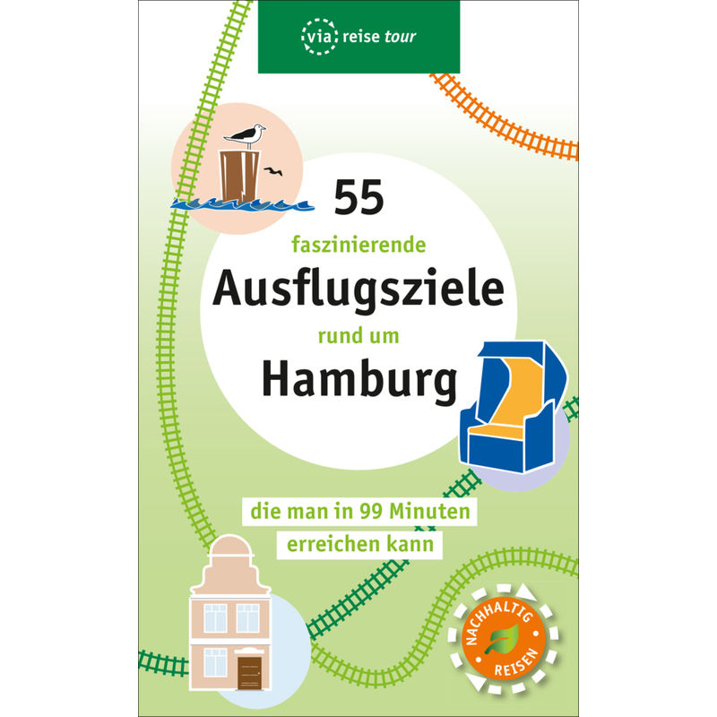 55 Faszinierende Ausflugsziele Rund Um Hamburg - Nadia Al- Kureischi, Kartoniert (TB) von ViaReise