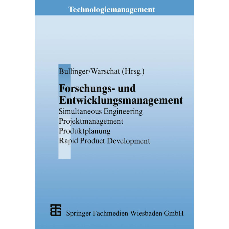 Forschungs- Und Entwicklungsmanagement - Joachim Warschat, Hans-Jörg Bullinger, Kartoniert (TB) von Vieweg+Teubner