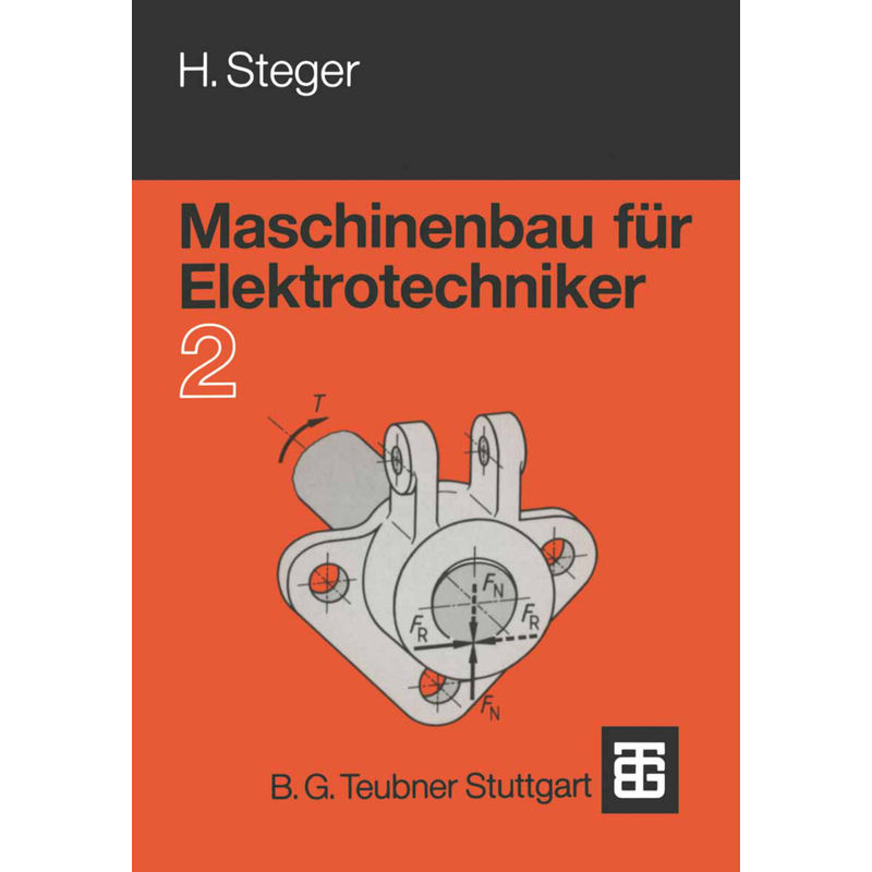 Maschinenbau Für Elektrotechniker - Hans G. Steger, Kartoniert (TB) von Vieweg+Teubner