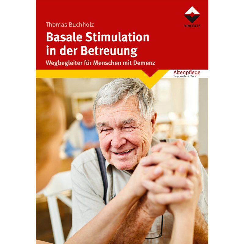 Basale Stimulation In Der Betreuung - Thomas Buchholz, Kartoniert (TB) von Vincentz Network