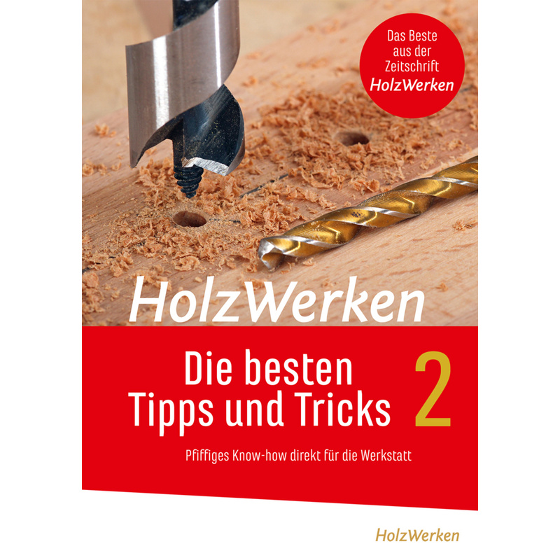Holzwerken - Die Besten Tipps Und Tricks Band 2, Kartoniert (TB) von Vincentz Network