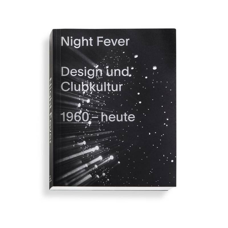 Night Fever. Design Und Clubkultur 1960 - Heute - Mateo Kries, Jochen Eisenbrand, Kartoniert (TB) von Vitra Design Museum