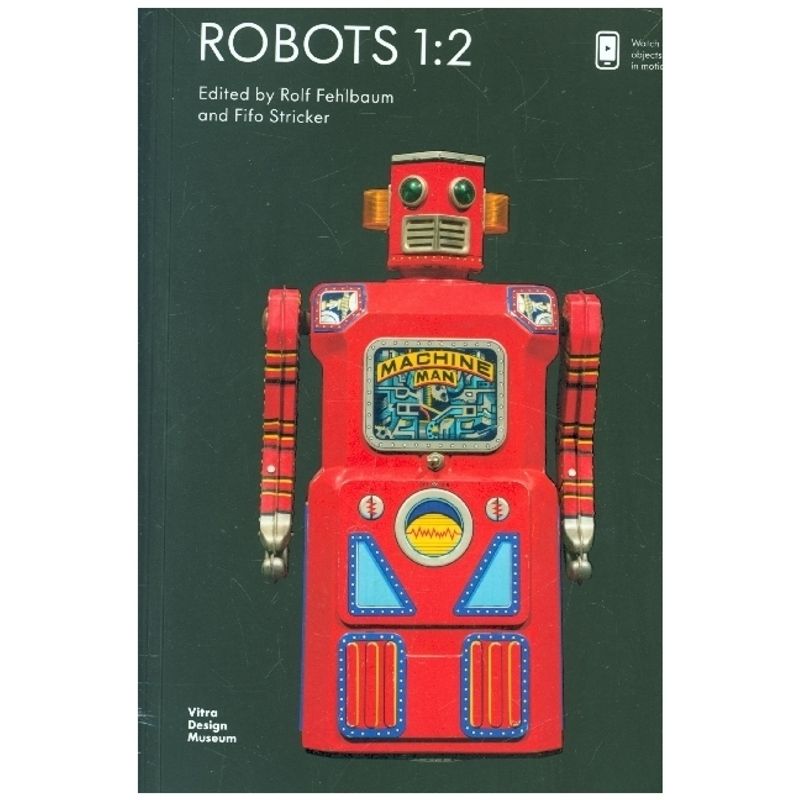Robots 1:2 - Rolf Fehlbaum, Fifo Stricker, Kartoniert (TB) von Vitra Design Museum