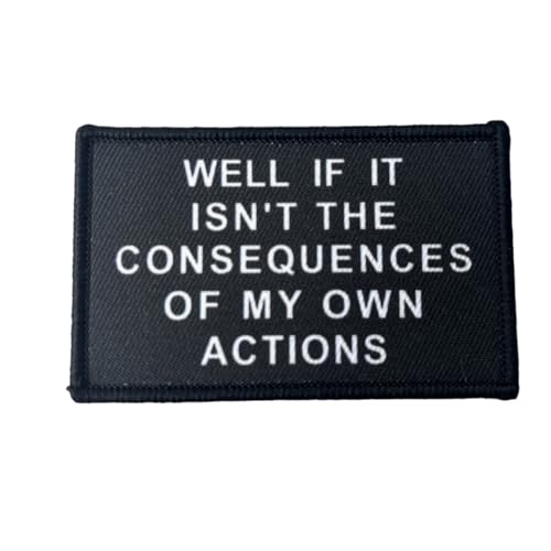 Aufnäher mit Aufschrift "Well if it Isn't The Consequences of My Own Actions", taktisch, lustig, bedruckt, Militär, Moral für Armee, Rucksäcke, Ausrüstung, Hut von Viusneun