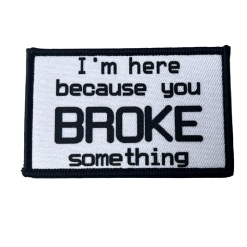 I'm Here Because You Broke Something Patch - Funny Meme Printed Patches Military Tactical Moral Patch with Hook and Loop Fastener, Patches for Backpacks Military Uniforms Jeans Jackets Vest von Viusneun