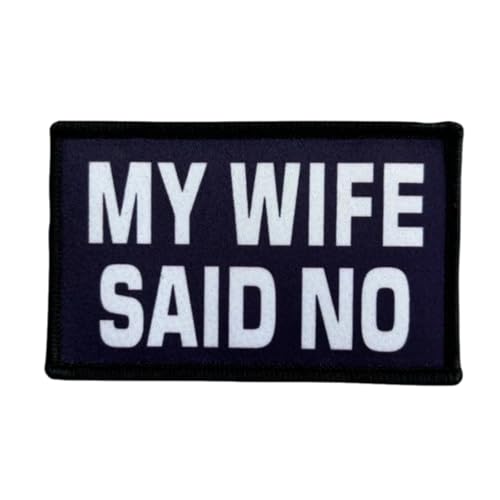 My Wife Said No Patch, 1 Stück, lustiger Meme-Aufnäher, taktischer Militäraufnäher mit Hakenverschluss, niedliche Applikation für Rucksäcke, Westen, Jacken, Jeans, Hüte von Viusneun