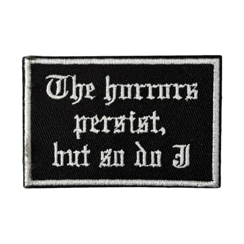 Patches Klett, "The Horrors Persist, But So Do I" Stickerei Hook Patch Mit Klettverschluss, Taktische Militär Morale Aufnäher Für Uniform, Rucksäcke, Taktische Westen Patches Klett, "The Horrors Persist, But So Do I" Stickerei Hook Patch Mit Klettverschluss, Taktische Militär Morale Aufnäher Für Uniform, Rucksäcke, Taktische Westen von Viusneun