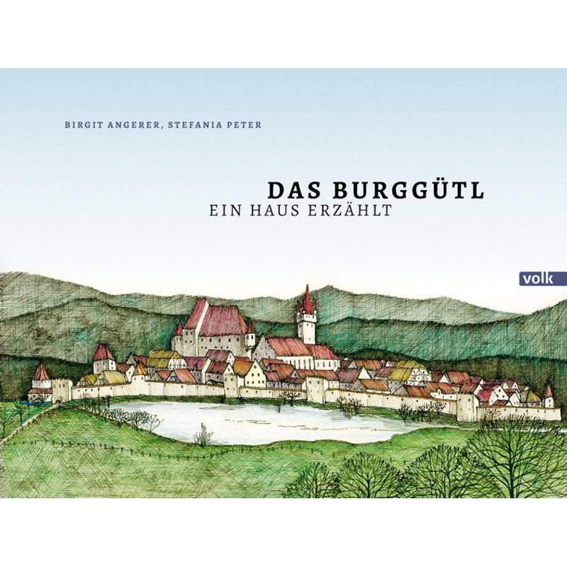 Das Burggütl - Birgit Angerer, Gebunden von Volk Verlag
