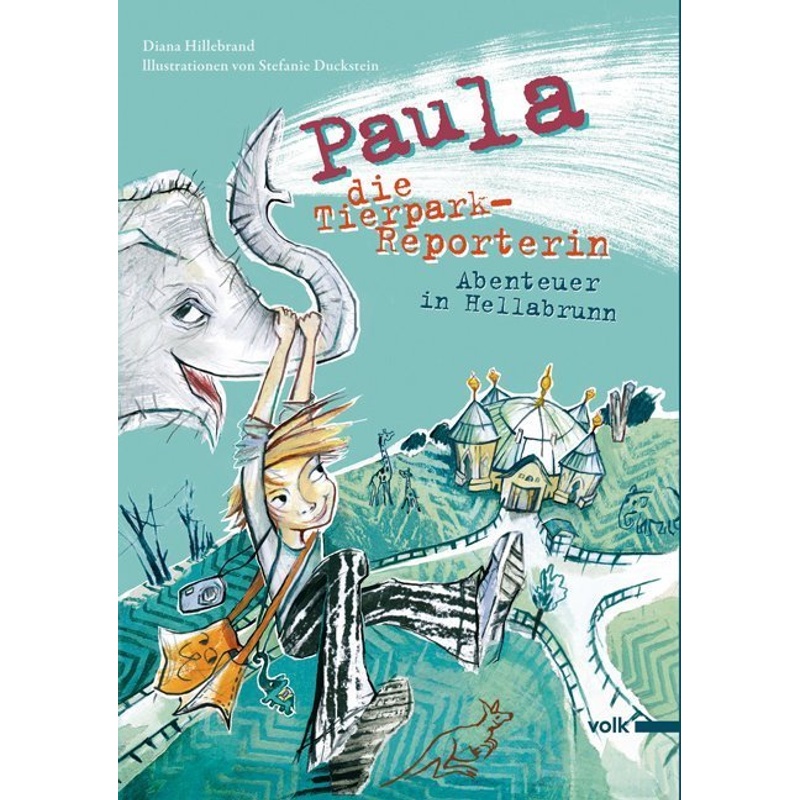 Paula, Die Tierpark-Reporterin - Diana Hillebrand, Gebunden von Volk Verlag
