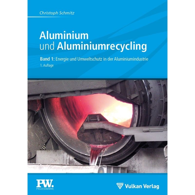 Aluminium Und Aluminiumrecycling - Christoph Schmitz, Kartoniert (TB) von Vulkan Verlag