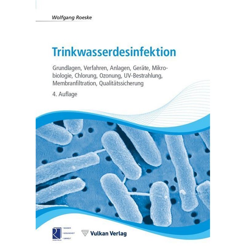 Trinkwasserdesinfektion - Wolfgang Roeske, Gebunden von Vulkan Verlag