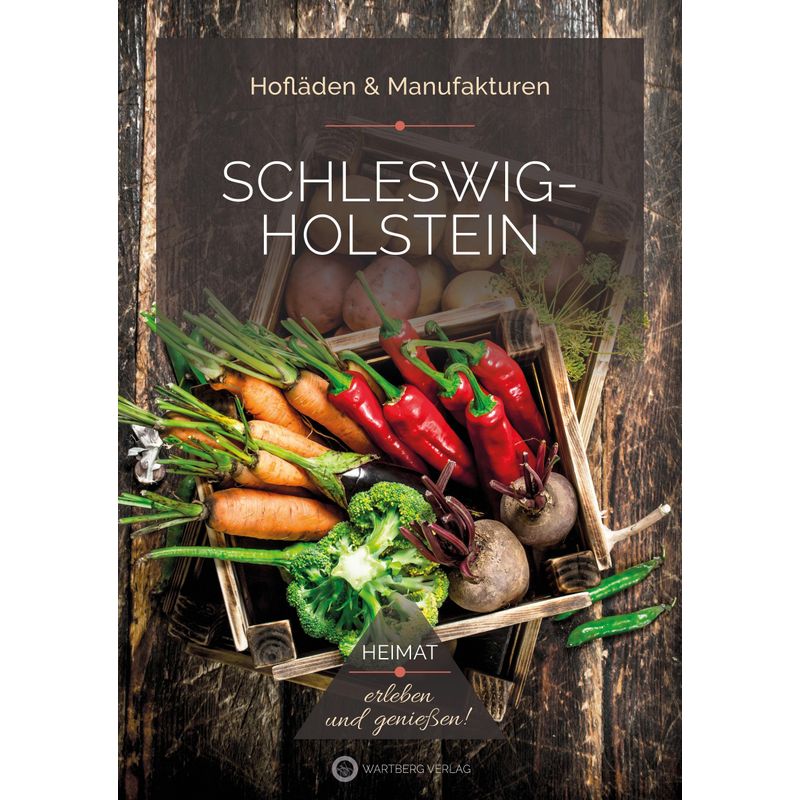 Schleswig-Holstein - Hofläden & Manufakturen - Nadine Sorgenfrei, Heike Klein, Taschenbuch von Wartberg