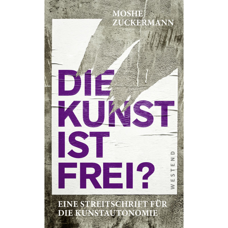 Die Kunst Ist Frei? - Moshe Zuckermann, Gebunden von WEST END