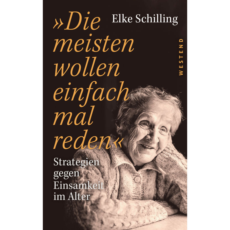 »Die Meisten Wollen Einfach Mal Reden« - Elke Schilling, Kartoniert (TB) von WEST END