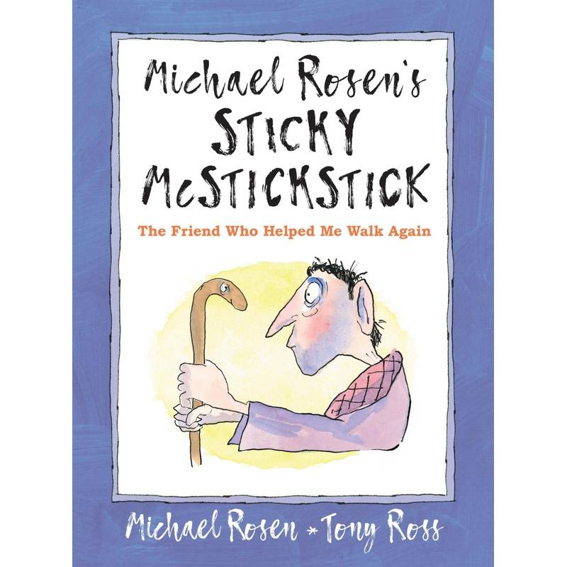 Michael Rosen's Sticky Mcstickstick: The Friend Who Helped Me Walk Again - Michael Rosen, Gebunden von Walker Books Ltd.