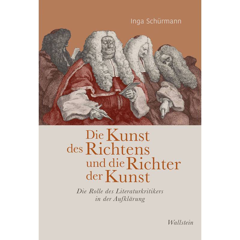 Die Kunst Des Richtens Und Die Richter Der Kunst - Inga Schürmann, Gebunden von Wallstein