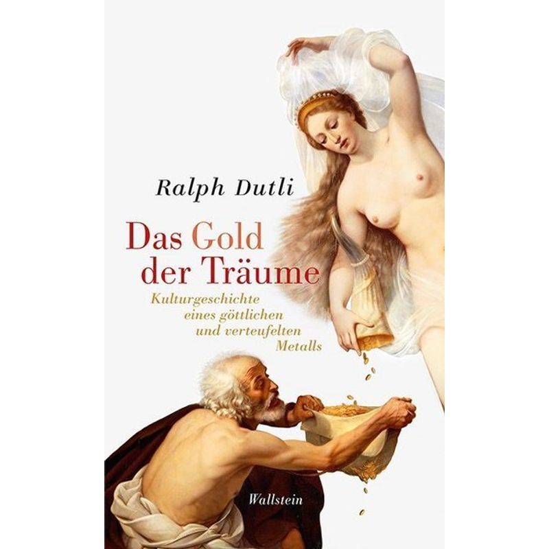 Das Gold Der Träume - Ralph Dutli, Gebunden von Wallstein
