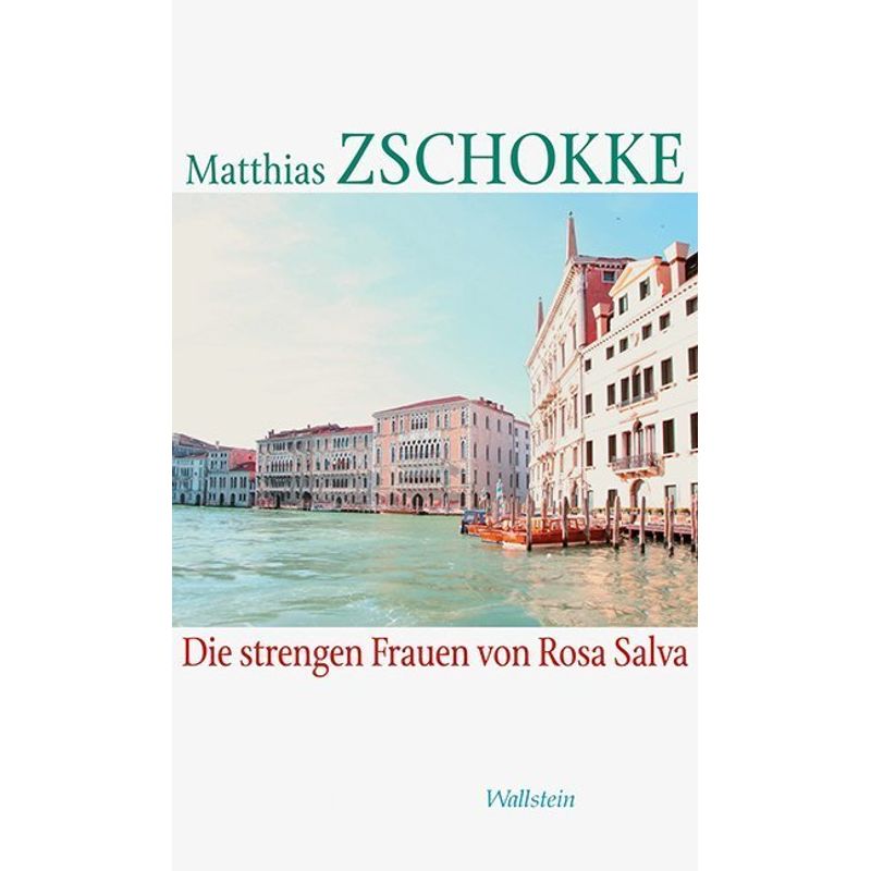 Die Strengen Frauen Von Rosa Salva - Matthias Zschokke, Gebunden von Wallstein