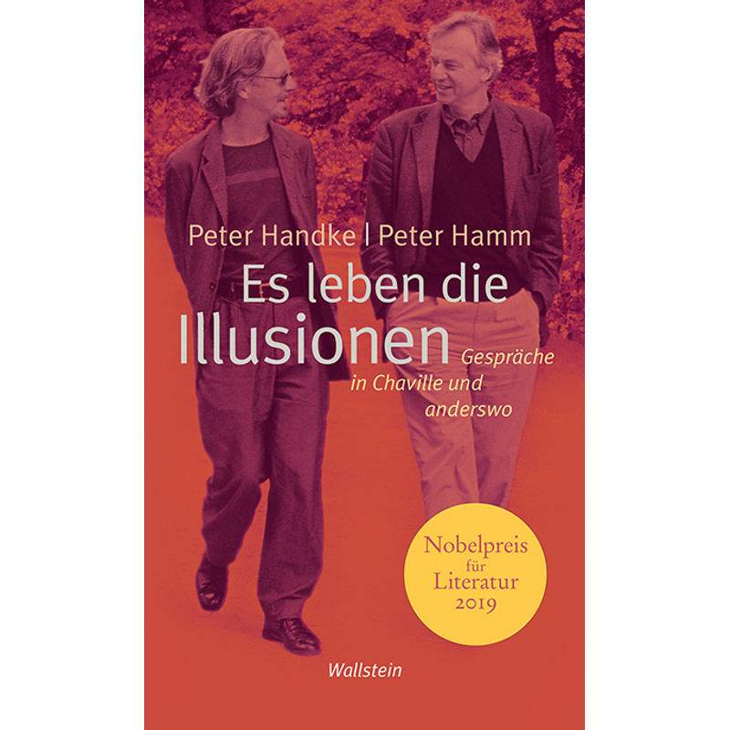 Es leben die Illusionen - Peter Handke, Peter Hamm, Gebunden von Wallstein