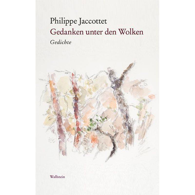 Gedanken Unter Den Wolken - Philippe Jaccottet, Gebunden von Wallstein