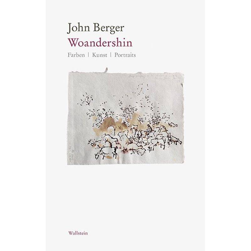 Woandershin - John Berger, Gebunden von Wallstein