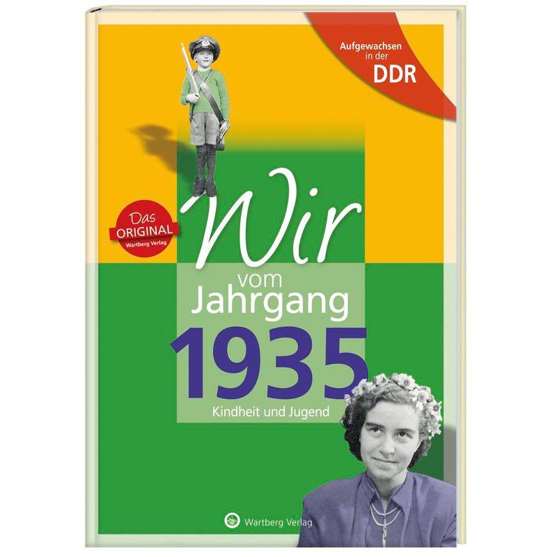 Das Original - Wartberg Verlag / Aufgewachsen In Der Ddr - Wir Vom Jahrgang 1935 - Kindheit Und Jugend - Angela Weber-Hohlfeldt, Erika Mösken, Gebunde von Wartberg