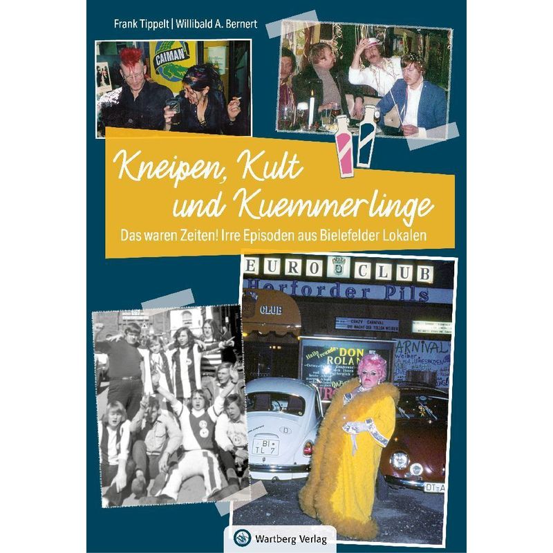 Bielefeld - Kneipen, Kult Und Kuemmerlinge - Frank Tippelt, Willibald A. Bernert, Gebunden von Wartberg