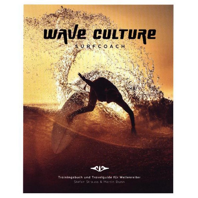 Wave Culture Surfcoach - Stefan Strauss, Martin Dunn, Kartoniert (TB) von Wave Culture