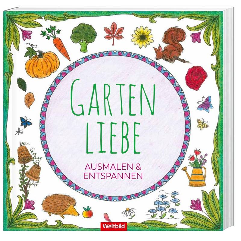 Gartenliebe - Ausmalen Und Entspannen, Hochwertige Broschur von Weltbild Deutschland