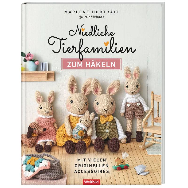 Niedliche Tierfamilien Zum Häkeln - Marlene Hurtrait, Gebunden von Weltbild Deutschland