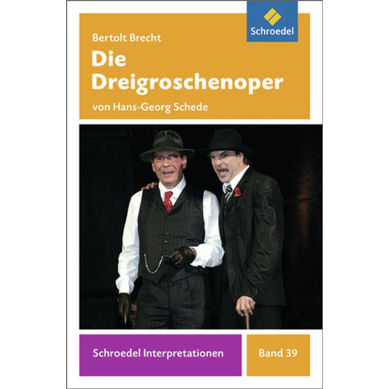 Bertolt Brecht: Die Dreigroschenoper - Bertolt Brecht, Hans-Georg Schede, Kartoniert (TB) von Westermann Bildungsmedien