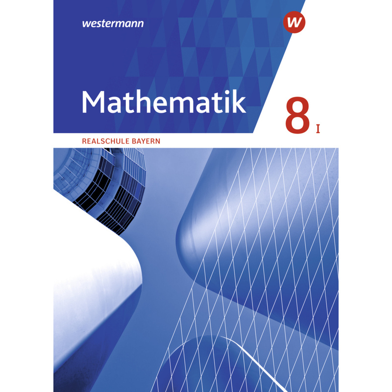 Mathematik - Ausgabe 2016 Für Realschulen In Bayern, Gebunden von Westermann Bildungsmedien
