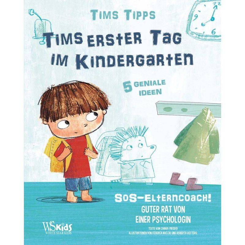 Tims Erster Tag Im Kindergarten - Chiara Piroddi, Gebunden von White Star