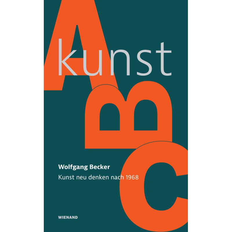Kunst-Abc - Wolfgang Becker, Gebunden von Wienand Verlag