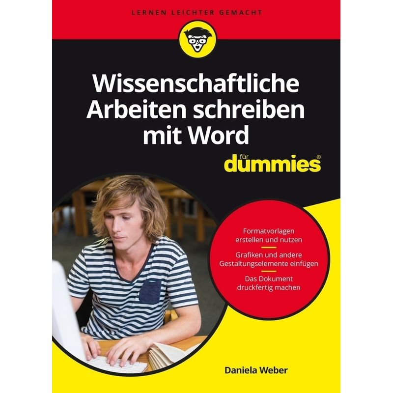Wissenschaftliche Arbeiten Schreiben Mit Word Für Dummies - Daniela Weber, Kartoniert (TB) von Wiley-VCH Dummies
