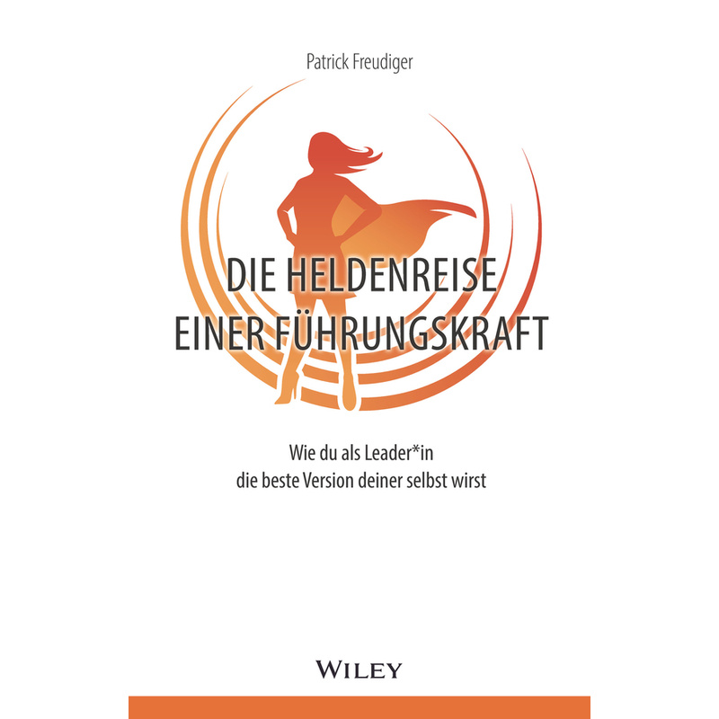 Die Heldenreise Einer Führungskraft - Patrick Freudiger, Gebunden von Wiley-VCH