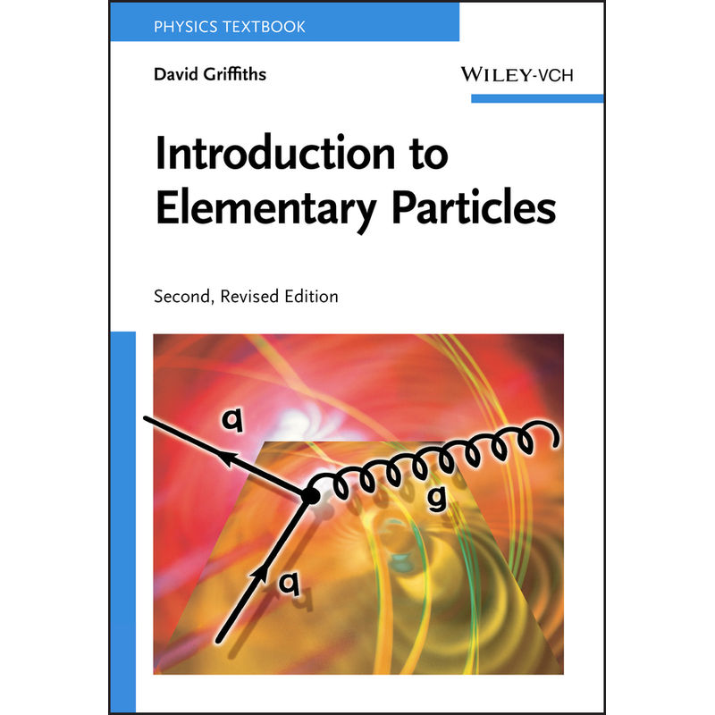 Introduction To Elementary Particles - David Griffiths, Kartoniert (TB) von Wiley-VCH