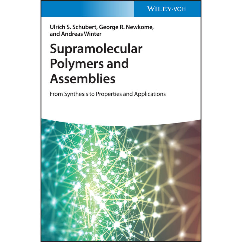 Supramolecular Polymers And Assemblies - Ulrich S. Schubert, George R. Newkome, Andreas Winter, Gebunden von Wiley-VCH
