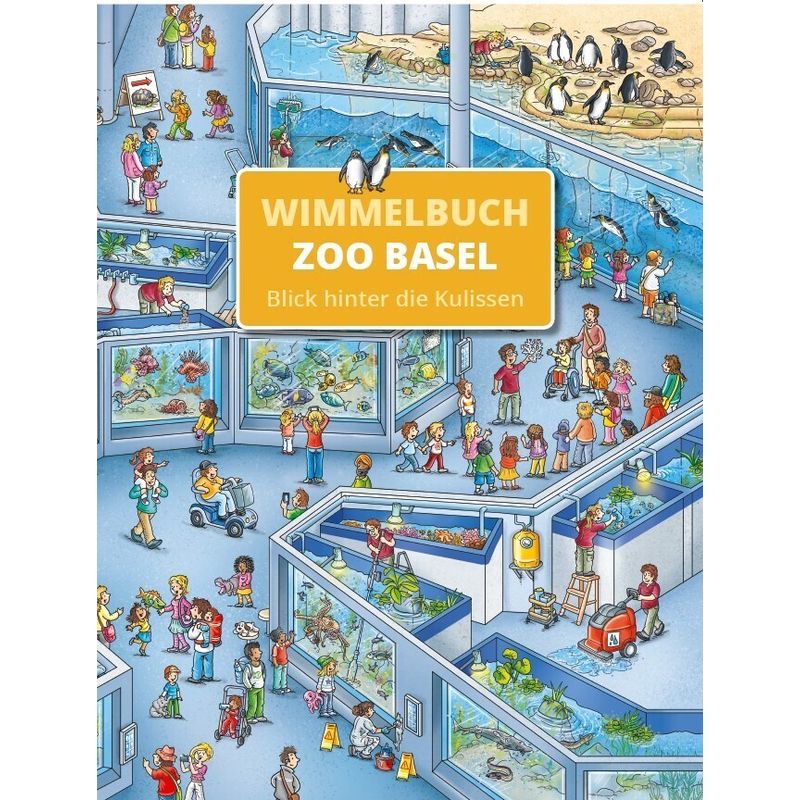 Zoo Basel Wimmelbuch - Blick Hinter Die Kulissen, Pappband von Wimmelbuchverlag