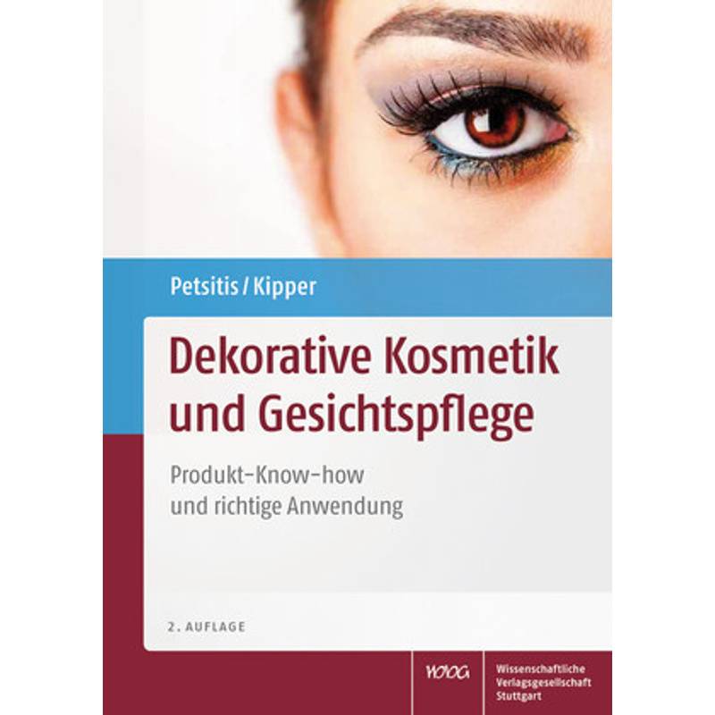 Dekorative Kosmetik Und Gesichtspflege - Xenia Petsitis, Katrin Kipper, Gebunden von Wissenschaftliche Verlagsgesellschaft Stuttgart