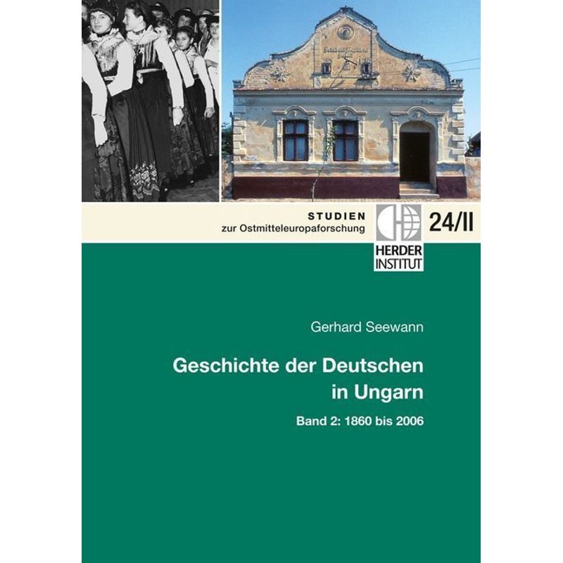 Studien Zur Ostmitteleuropaforschung / 24/Ii / Geschichte Der Deutschen In Ungarn, 2 Teile - Gerhard Seewann, Gebunden von Verlag Herder-Institut