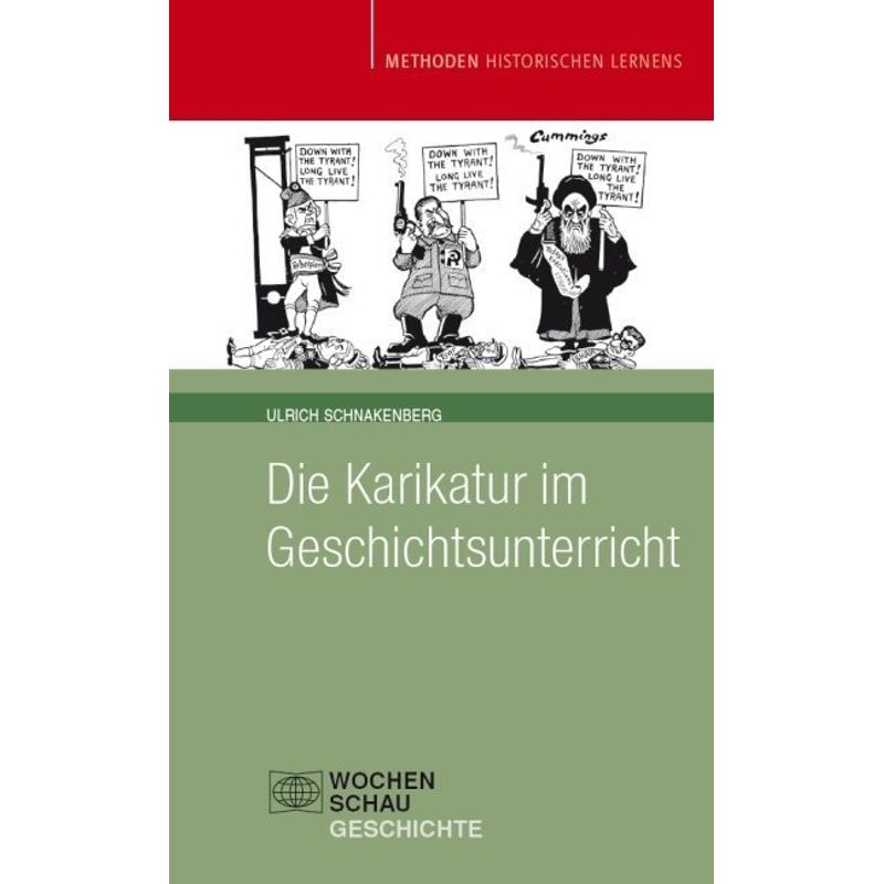 Die Karikatur Im Geschichtsunterricht - Ulrich Schnakenberg, Kartoniert (TB) von Wochenschau-Verlag